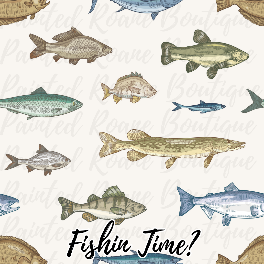 Fishin Time?